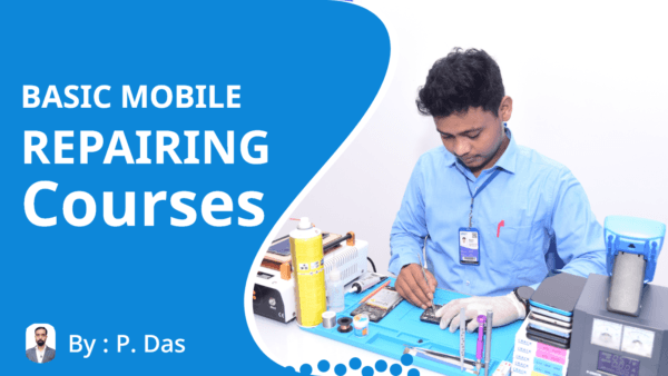 Basic Mobile Repairing Course