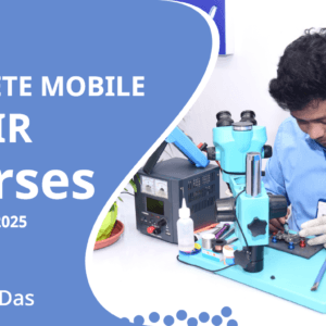 Complete Mobile Repairing Course 1st of March 2025 Updates